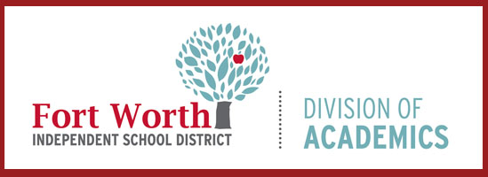 Fort Worth Independent School District Division of Academics log Fort Worth Independent School District Division of Academics log